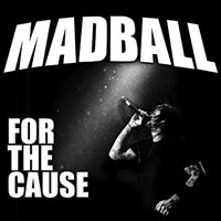 MADBALL - For The Cause SPECIALS 2018