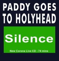 PADDY GOES TO HOLYHEAD Silence New Corona Live CD SPECIALS 2020